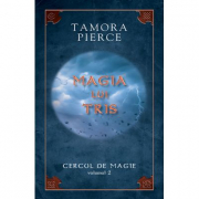 Magia lui Tris. Cercul de Magie volumul 2 - Tamora Pierce