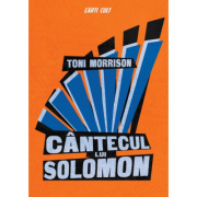Cantecul lui Solomon - Toni Morrison