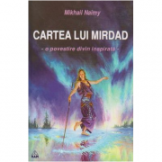 Cartea lui Mirdad - o povestire divin inspirata - Mikhail Naimy