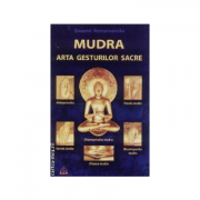 MUDRA, ARTA GESTURILOR SACRE - Swami Atmananda