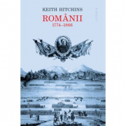 Romanii 1774-1866 Ed. 2023 - Keith Hitchins