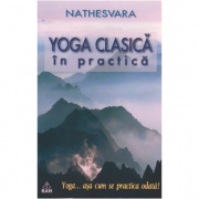 Yoga clasica in practica... asa cum se practica odata!
