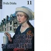 Istoria culturii si civilizatiei, vol. 11 - Ovidiu Drimba