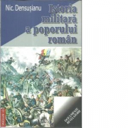 Istoria militara a poporului roman - Nicolae Densusianu