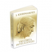 Trezirea inteligentei - Jiddu Krishnamurti