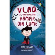 Vlad, cel mai nepriceput vampir din lume - Anna Wilson