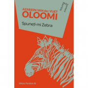 Spuneti-mi Zebra - Azareen Van der Vliet Oloomi