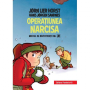 Biroul de investigatii nr. 2. Operatiunea Narcisa (editie cartonata) - Horst Jørn Lier