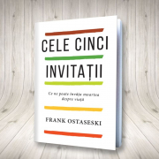 Cele cinci invitatii - Frank Ostaseski