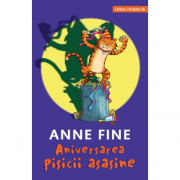 Aniversarea pisicii asasine (editie cartonata) - Anne Fine