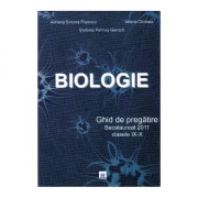 BIOLOGIE. Ghid de pregatire BACALAUREAT 2011, clasele IX-X - Adriana-Simona Popescu
