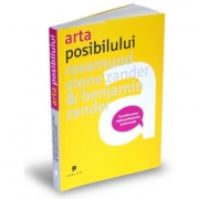 Arta posibilului. Transformarea vietii profesionale si personale - Rosamund Stone Zander, Benjamin Zander