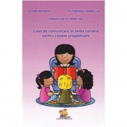 Caiet de comunicare in Limba romana pentru clasele pregatitoare - Monica Achim