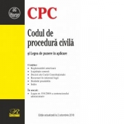 Codul de procedura civila si legea de punere in aplicare. Editie actualizata la 2 octombrie 2018