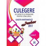 Culegere de exercitii si probleme pentru concursul Gazeta Matematica Junior. Clasa I