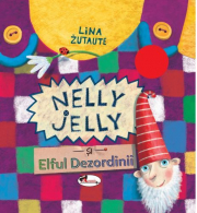Nelly Jelly si Elful Dezordinii - Lina Zutaute