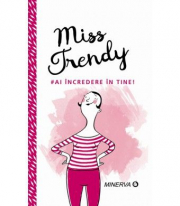 Miss Trendy! Ai incredere in tine