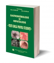 Gastroenterologie si hepatologie – Teste grila pentru studenti - Maria Ciocirlan, Mihai Ciocirlan
