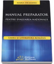Manual preparator pentru evaluarea nationala. Limba si literatura romana