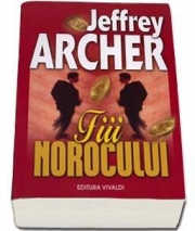 Fiii Norocului - Jeffrey Archer