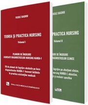 Teoria si practica nursing: Volumele I si II. Planuri de ingrijire asociate diagnosticelor clinice si de nursing