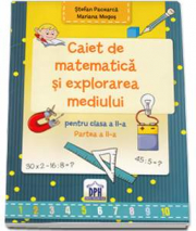Caiet de Matematica si explorarea mediului pentru clasa a 2-a semestrul 2 - Stefan Pacearca