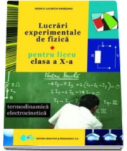 Lucrari experimentale de fizica clasa a 10-a - Rodica Lucretia Argesanu