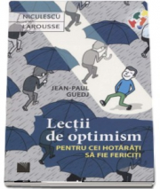 Lectii de optimism pentru cei hotarati sa fie fericiti, Jean-Paul Guedj