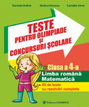 Teste pentru olimpiade si concursuri scolare, clasa a 4-a Limba romana si matematica (57 de teste rezolvari complete) - Rodica Dinescu