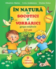 In natura cu SOCOTICI si VORBARICI! - Grupa mijlocie. 4-5 ani - Elisabeta Martac