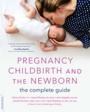 Pregnancy, Childbirth, and the Newborn: The Complete Guide - Penny Simkin, Janet Whalley, Ann Keppler, Janelle Durham, April Bolding