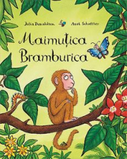 Maimutica Bramburica - Julia Donaldson