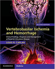 Vertebrobasilar Ischemia and Hemorrhage: Clinical Findings, Diagnosis and Management of Posterior Circulation Disease - Louis R. Caplan