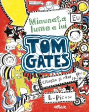Minunata lume a lui Tom Gates 1 - Liz Pichon