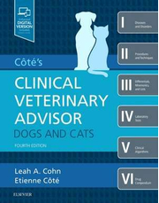 Cote's Clinical Veterinary Advisor: Dogs and Cats - Leah Cohn, Etienne Cote