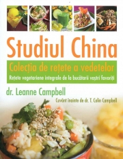 Studiul China. Colectia de retete a vedetelor - LeAnne Campbell, T. Colin Campbell