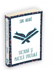 Doctrina si practica spirituala - Ibn Arabi