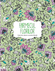 Farmecul florilor. Carte de colorat cu motive florale