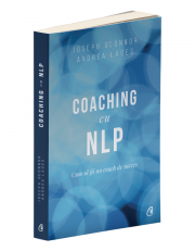 Coaching cu NLP. Cum sa fii un coach de succes - Editia a III-a - Joseph O'Connor