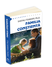 Familia constienta - Shefali Tsabary