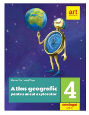 Atlas geografic pentru micul explorator clasa 4-a - Marian Ene, Ionut Popa