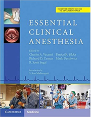 Essential Clinical Anesthesia - Charles Vacanti MD, Scott Segal MD, Pankaj Sikka MD, Richard Urman MD