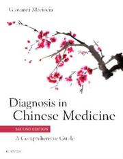 Diagnosis in Chinese Medicine. A Comprehensive Guide - Giovanni Maciocia