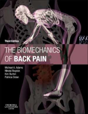The Biomechanics of Back Pain - Michael A. Adams, Nikolai Bogduk, Kim Burton, Patricia Dolan