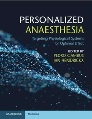 Personalized Anaesthesia: Targeting Physiological Systems for Optimal Effect - Pedro L. Gambus, Jan F. A. Hendrickx