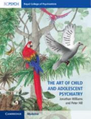 The Art of Child and Adolescent Psychiatry - Jonathan Williams, Peter Hill