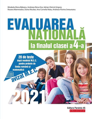 Evaluarea Nationala 2021 la finalul clasei a IV-a. 20 de teste dupa modelul M. E. C. pentru probele de limba romana si matematica