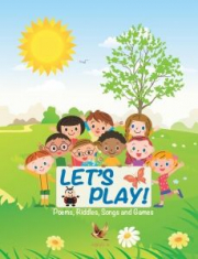 Let's play! Poems, riddles, songs and games