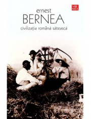 Civilizatia romana sateasca - Ernest Bernea