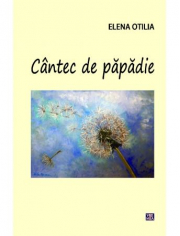 Cantec de papadie - Elena Otilia